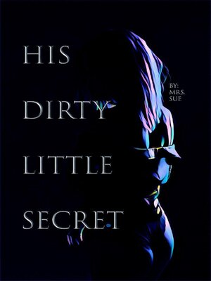 cover image of His Dirty Little Secret